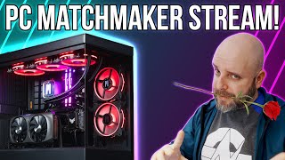 🔴PC MATCHMAKER LIVE! Helping You Find the Best Pre-Built Gaming PC for Your Budget @braethorn