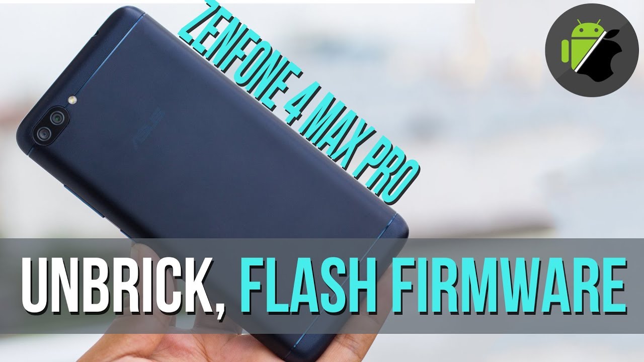 How To Unbrick Flash Firmware Asus Zenfone 4 Max Pro X00id Zc554kl Youtube