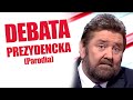 DEBATA PREZYDENCKA - PARODIA to najlepsza rzecz na świecie