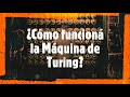 ¿Cómo funciona la máquina de Turing?