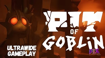 PIT OF GOBLIN | Playing solo in A Multiplayer game | Ultrawide Gameplay 4K