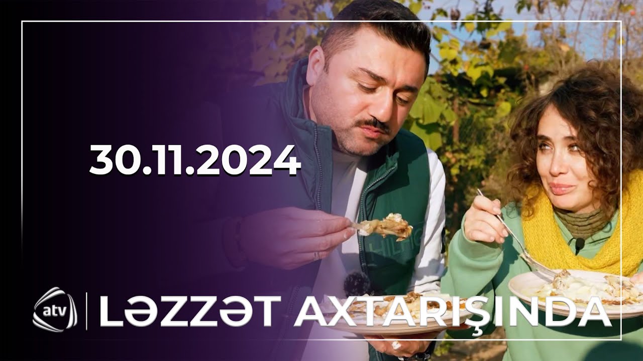 Ləzzət axtarışında - Ağstafa / 30.11.2024