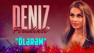 Deniz Firudinli - Olerem 2024 (Official Audio)
