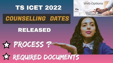TS ICET 2022 COUNSELLING DATES RELEASED || PROCESS & REQUIRED DOCUMENTS EXPLAINED