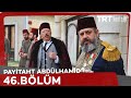 Payitaht Abdülhamid 46. Bölüm