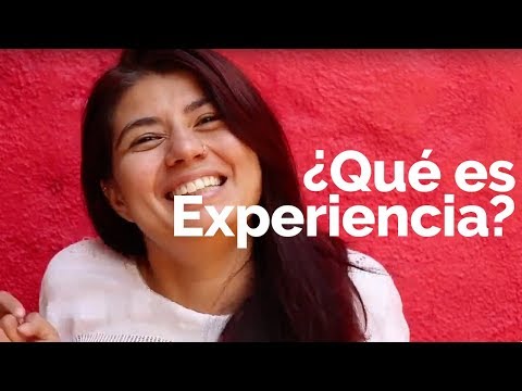 Video: Que Es La Experiencia