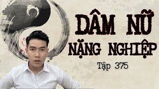 Chuyện Ma Chú 3 Duy Tập 375 Dâm Nữ Nặng Nghiệp