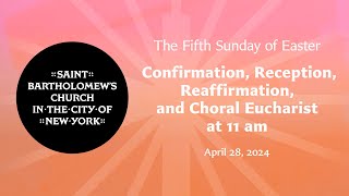 The Fifth Sunday of Easter | Choral Eucharist at 11 am, April 28