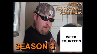 Justin's 2014/2015 NFL Football Picks Show -- Week 14, Dec. 4th-8th 2014