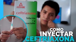 Como Preparar Y Administrar Ceftriaxona Inyeccion Intramuscular