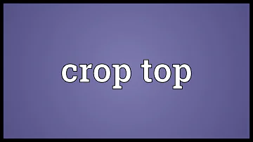 How do you define a crop top?