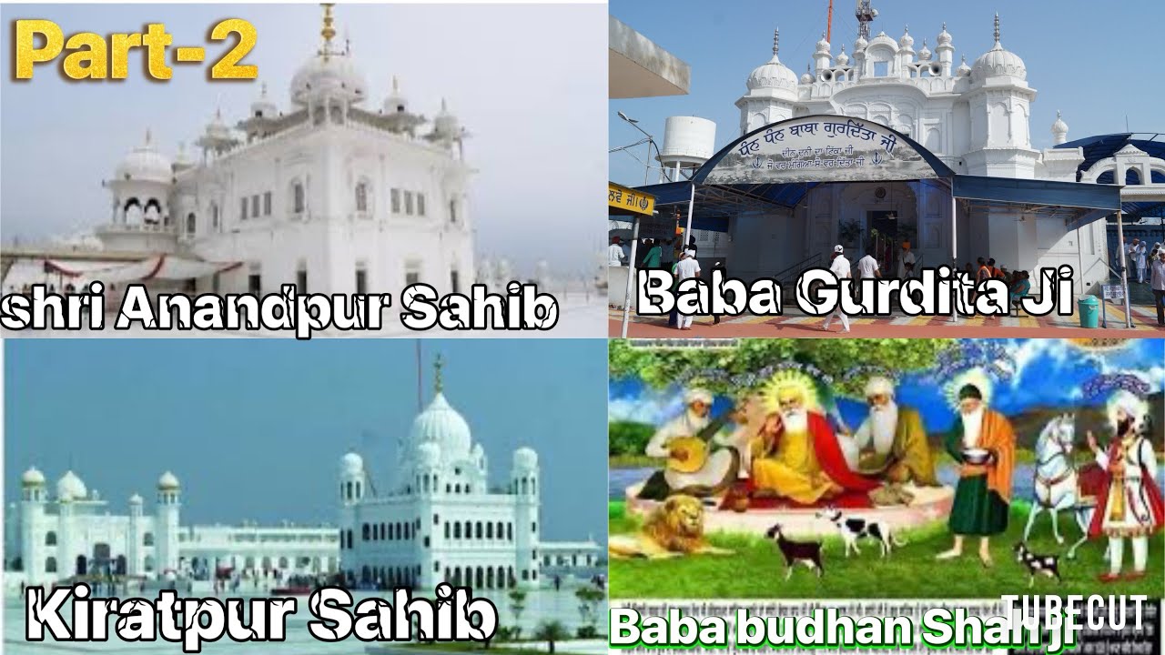 Part 2 tour Anandpur Sahib, Kiratpur Sahib, Baba Buddha Shah, Baba Gurdita Ji 