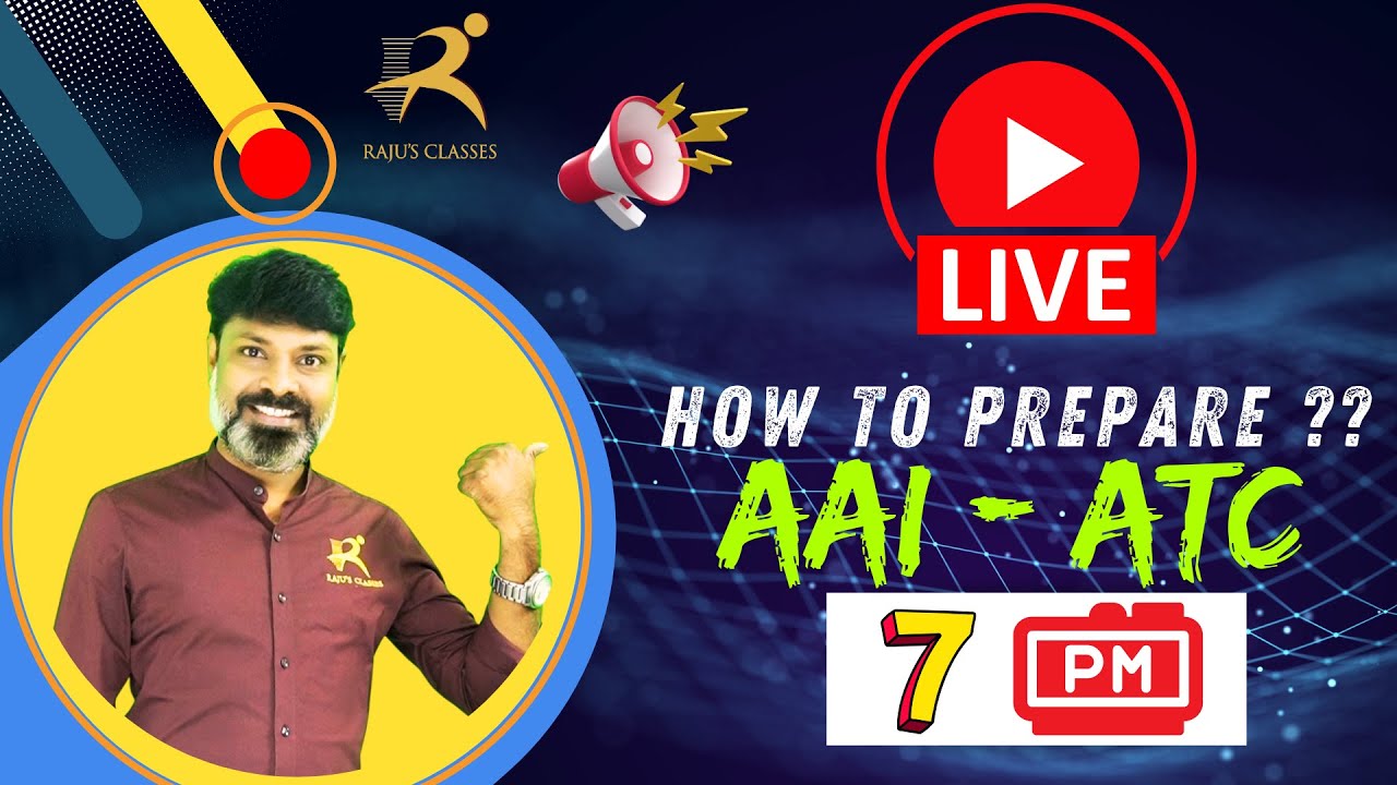AAI ATC 2025 - PREPARATION STRATEGY - RAJU'S CLASSES - RAJU SIR IS LIVE @ 7PM