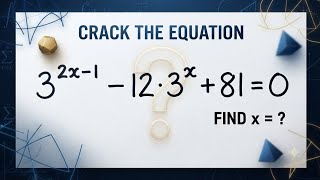 Solve This Exponential Equation | Find x | 3^(2x−1) − 12·3^x + 81 = 0