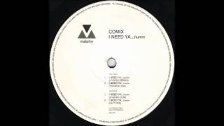 Comix - I Need Ya... Humm (Hybrid 12'' Remix)