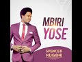 Mbir yose by spencer mugoni