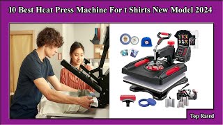 ✅ 10 Best Heat Press Machine For t Shirts New Model 2024