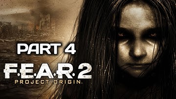 F.E.A.R. 2: Project Origin || Part 4 - Walkthrough Gameplay