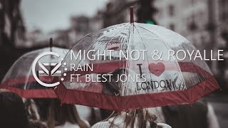 Might Not & Royalle - Rain (feat. Blest Jones)
