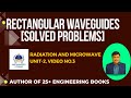 RECTANGULAR WAVEGUIDES (SOLVED PROBLEMS )