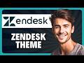 How to Customize Your Zendesk Theme in 2026
