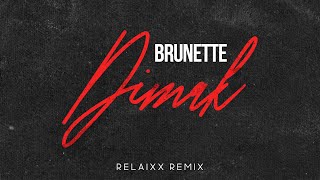 Brunette — Dimak (relaiXX Remix) | DRILL