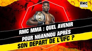 RMC MMA : Quel avenir pour Francis Ngannou après son départ de l'UFC ?