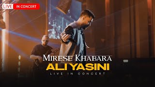 Ali Yasini - Mirese Khabara | LIVE IN CONCERT علی یاسینی - میرسه خبرا