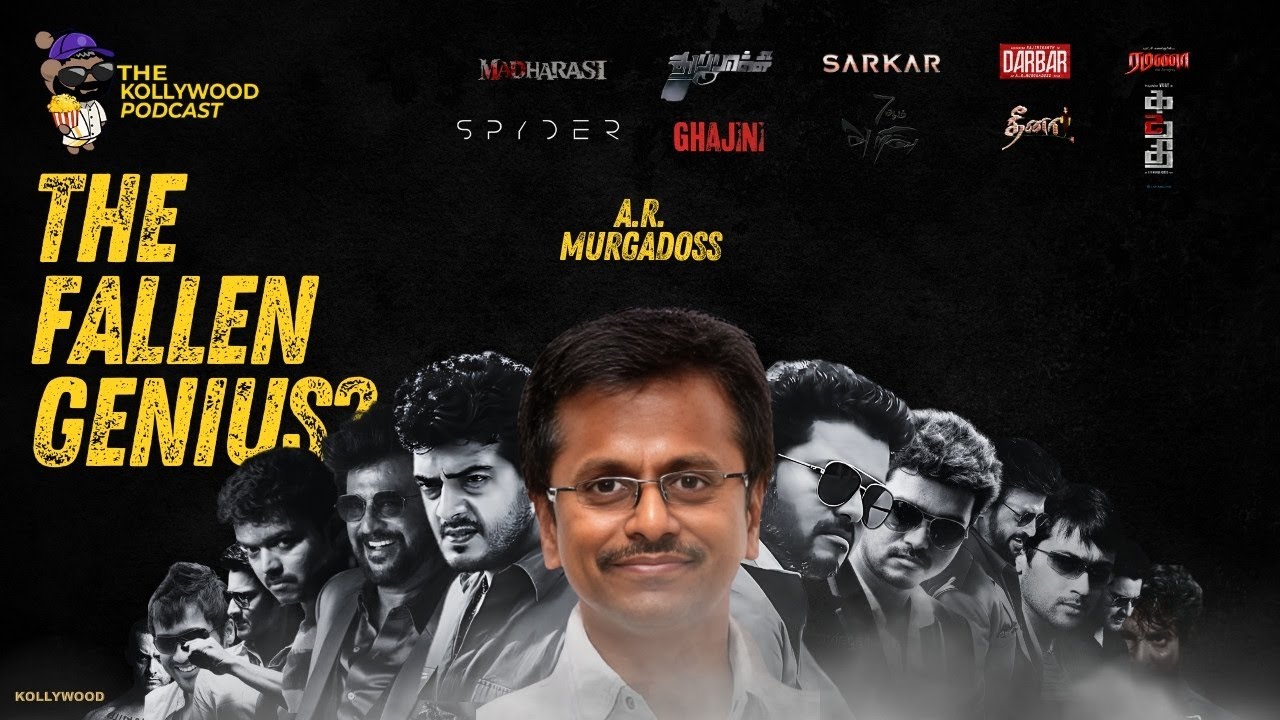 Ep 31 :  AR Murgadoss - The Fallen Genius? : the r/kollywood podcast