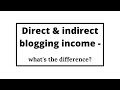 Direct &amp; indirect blogging income - what&#39;s that?