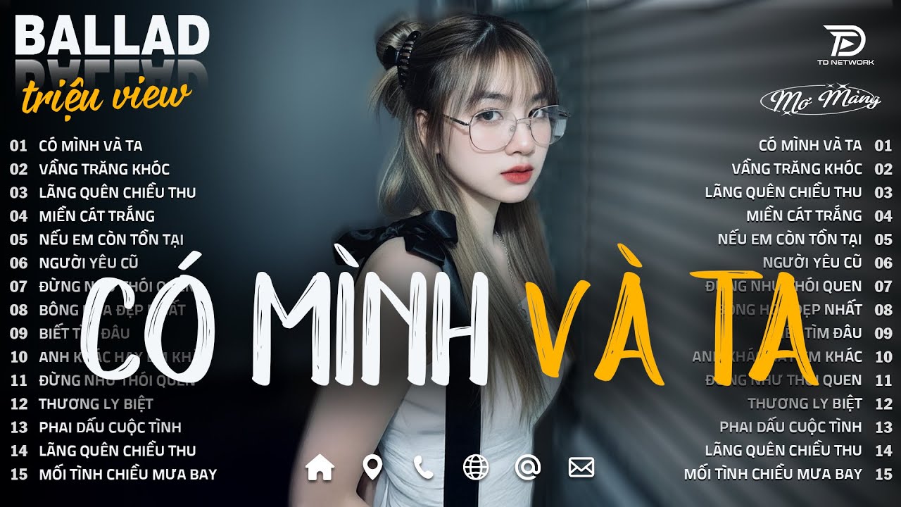 Có Mình Và Ta, 50 Năm Về Sau - Nhạc Trẻ Ballad Tâm Trạng Hot TikTok TRIỆU VIEW