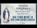 1º dia | Novena de Nossa Senhora das Graças | Não tenha medo! Eu vos concederei graças