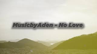 MusicbyAden - No Love | Background music | No copyright song | Vlog music