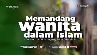 Memandang Wanita dalam Islam: Batasan dan Hukum yang Perlu Diketahui