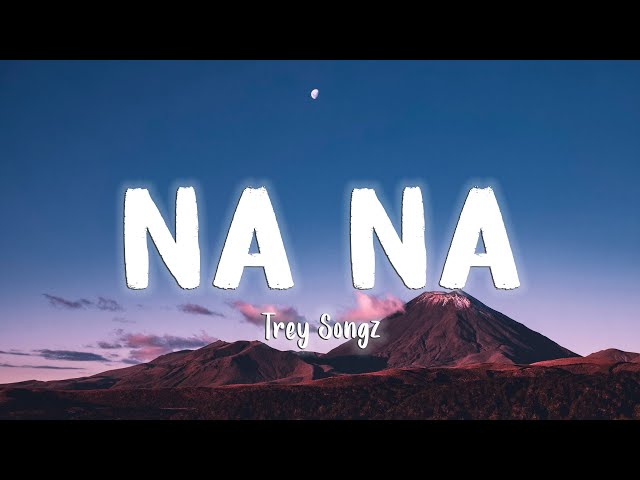 Na Na - Trey Songz [Lyrics/Vietsub] class=