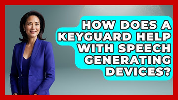 How Does A Keyguard Help With Speech Generating Devices? - Communicate Clearly Together