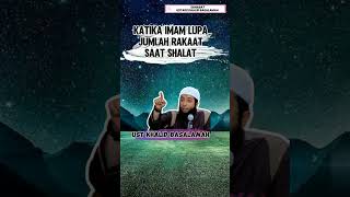Ketika Imam Lupa Jumlah Rakaat Saat Shalat Ust Khalid Basalamah