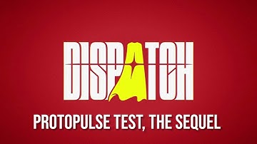 Dispatch (Original Soundtrack) | Protopulse Test The Sequel