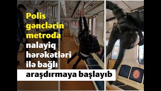 Polis Bakıda Gənclərin Metroda Nalayiq Hərəkətləri Ilə Bağlı Araşdırmaya Başlayıb