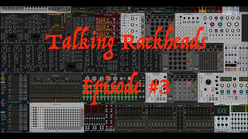 Talking Rackheads Episode #3 - VCV Rack
