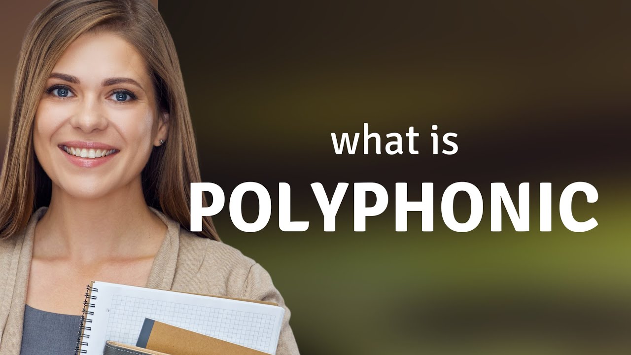 Polyphonic What Is POLYPHONIC Meaning YouTube Polyphonic What Is POLYPHONIC Meaning YouTube