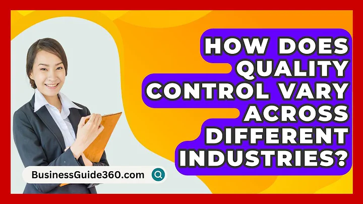 How Does Quality Control Vary Across Different Industries? - BusinessGuide360.com