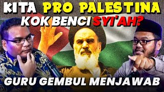 ⛔ ANEH !!! Kita PRO PALESTINA KOK ANTI SYI'AH ? GURU GEMBUL MENJAWAB !! PART (2/2)