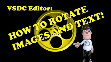 VSDC Editor: HOW TO ROTATE IMAGES AND TEXT