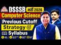 DSSSB Computer Science Previous Year Cutoff | DSSSB Syllabus &amp; Exam Pattern | DSSSB New Vacancy 2026