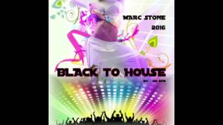 Dj Marc Stone - Black To House