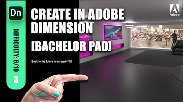 03 || Make a Bachelor Pad ||LEARN ADOBE DIMENSION || How to ||  (or spinster pad)