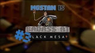 MGStan's Badass at Black Mesa Episode 3 - TRIAL OF THE CRATES