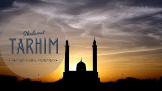 Ahmad Nabil Mubarak - Shalawat Tarhim | Shalawat Sebelum Adzan