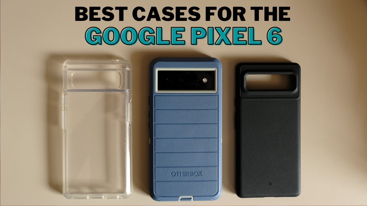 Google Pixel 6 - Top Cases | Review | Home Savvy Tech
